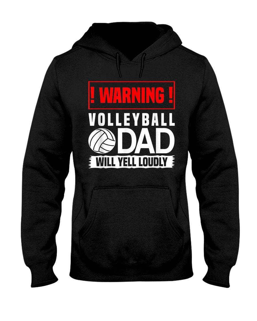 Volleyball Warning Dad Will Yell Loudly - Volleyball T-shirt and Hoodie 0921