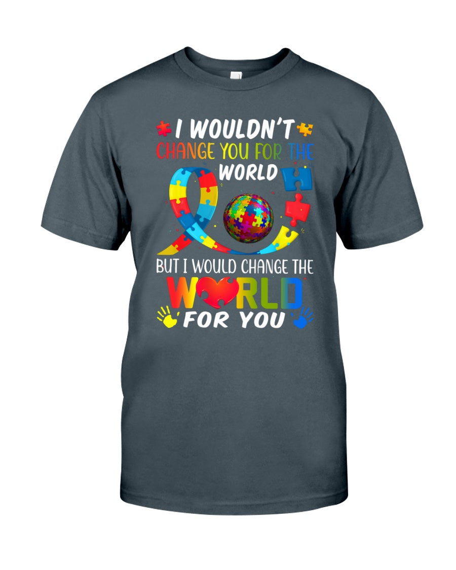 I Would Change The World For You - Autism Awareness T-shirt and Hoodie 0921