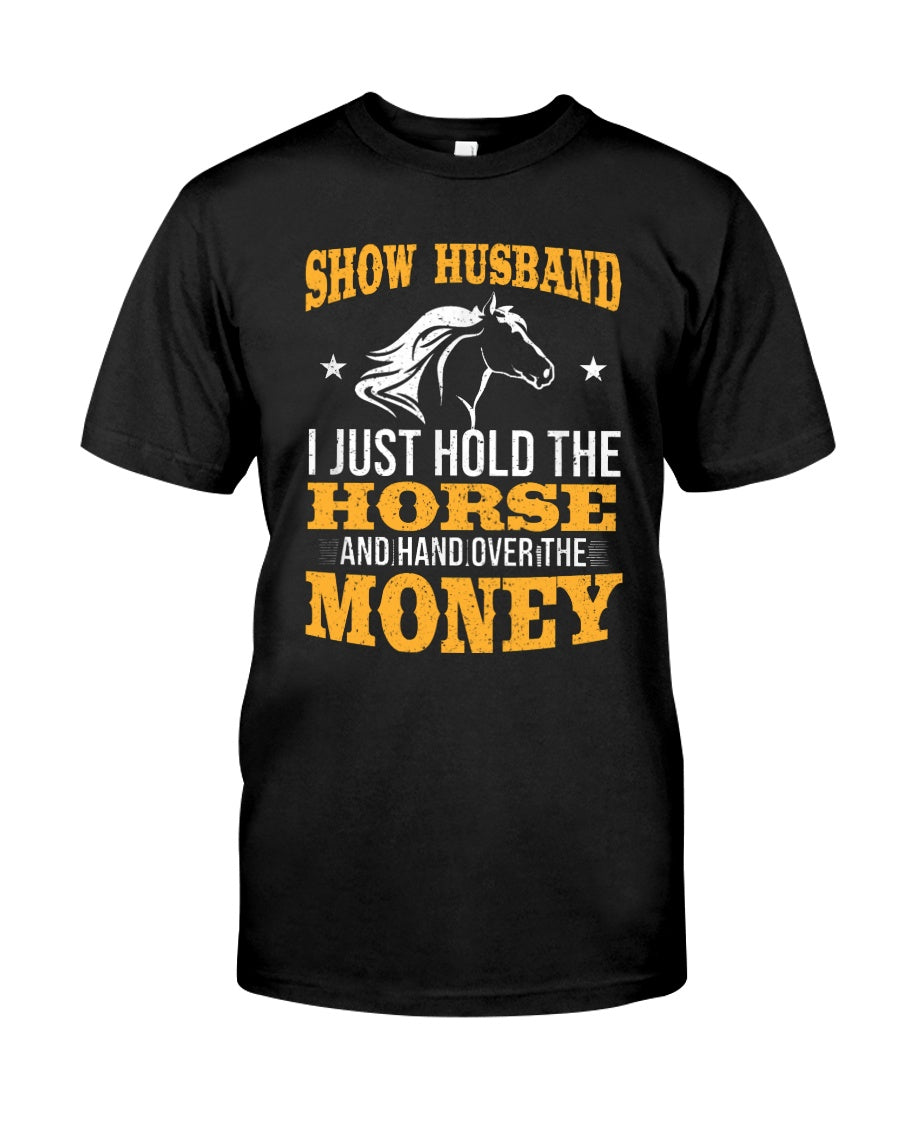 Horse Show Husband - Horse T-shirt and Hoodie 0921