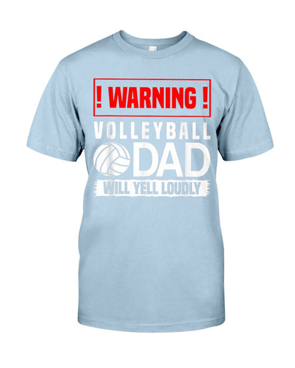 Volleyball Warning Dad Will Yell Loudly - Volleyball T-shirt and Hoodie 0921