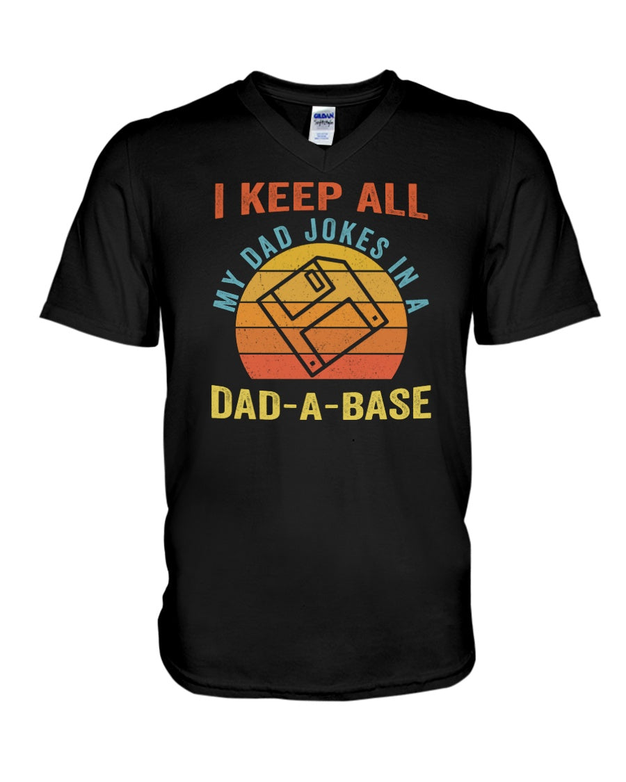 I Keep All My Dad Jokes In A Dad-A-Base - Father T-shirt and Hoodie 0921
